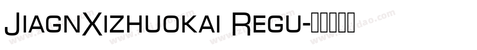 JiagnXizhuokai Regu字体转换